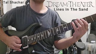 Dream Theater  Lines In The Sand  Guitar Solo Cover Tal S Shachar [upl. by Files]