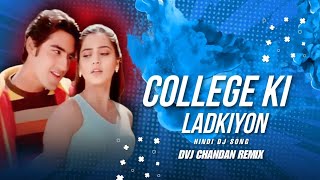 College Ki Ladkiyon  REMIX  Hindi DJ REMIX  Vibration Edm Remix  DVJ Chandan Remix [upl. by Adnac177]