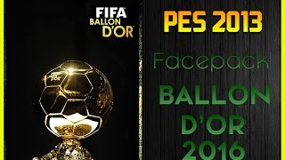 PES 2013  Facepack Ballon dor 2016 by Radim Luca [upl. by Saks]