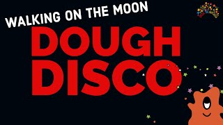 Dough Disco  Walking On The Moon  Kids Learning Videos [upl. by Aihseya]