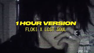 floki amp lost soul remix  PME4AN 1 Hour Version [upl. by Marci]