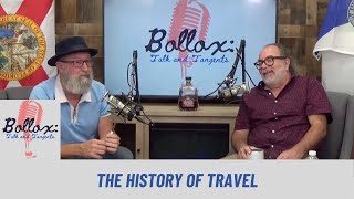 The History of Travel  Bollox  8222024 [upl. by Babara]