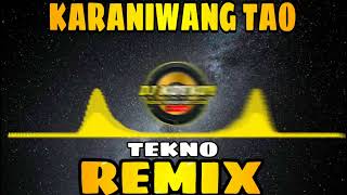 KARANIWANG TAO  TEKNO REMIX  DJ KOYKOY REMIX [upl. by Anikat]