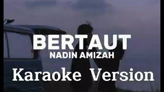 BERTAUTNADIN AMIZAH KARAOKE VERSION [upl. by Cristi989]