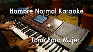 Hombre normal Karaoke tono para mujer [upl. by Iluj]