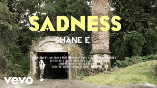 Shane E  Sadness Official Music Video [upl. by Anek]