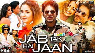 Jab Tak Hai Jaan Full Movie Review amp Facts  Shah Rukh Khan Katrina Kaif Anushka Sharma [upl. by Horlacher]