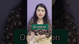 On and on l Advanced English Phrases l English speaking practice english shorts [upl. by Adnema]