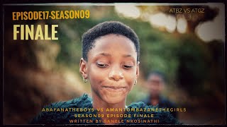 AbafanaTheBoys vs AmantombazaneTheGirlsEpisode17FINALES09 [upl. by Lechar]