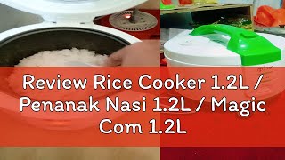 Review Rice Cooker 12L  Penanak Nasi 12L  Magic Com 12L [upl. by Irvin986]