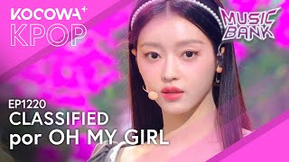 OH MY GIRL  Classified  Music Bank EP1220  KOCOWA ESPAÑOL [upl. by Peery535]