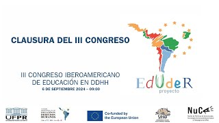 III Congreso Iberomericano de Educación en Derechos Humanos  Clausura del III Congreso [upl. by Hailahk186]