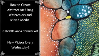 How to Create Abstract Artwork Using Watercolors and Mixed Media  Intuitive Painting Process [upl. by Naitsirhc709]