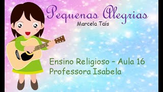 Ensino Religioso  Aula 16  Música quotPequenas Alegriasquot [upl. by Kamal]