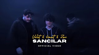 Velet amp Zai amp 6iant  Sancılar Official Video [upl. by Eissed]