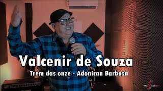 Trem das Onze Adoniran Barbosa  Valcenir de Souza [upl. by Laurens716]