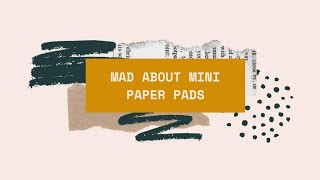 Mad about Mini Paper Pads using 49 and Market [upl. by Nnahtur]