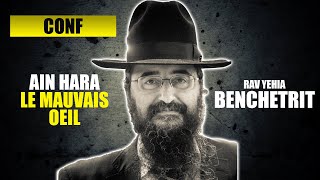 RAV BENCHETRIT  AIN HARA le mauvais œil  VIDEO EXCEPTIONNELLE [upl. by Nosdrahcir]