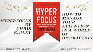 Hyperfocus How to Manage Your Attention in a World of Distraction by Chris Bailey [upl. by Arodnap]