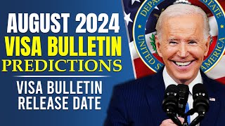 August 2024 Visa Bulletin Predictions  EB amp FB Visa Categories  Visa Bulletin Release Date [upl. by Suicul]