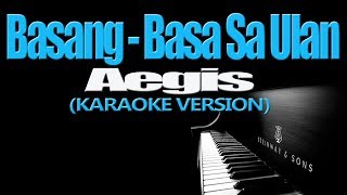 BASANGBASA SA ULAN  Aegis KARAOKE VERSION [upl. by Asirehc]