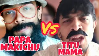 BB KI VINES Papa Makichu Vs Titu Mama [upl. by Miculek937]