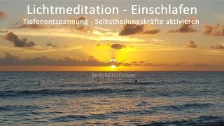 Lichtmeditation  Einschlafen  Tiefenentspannung  Selbstheilungskräfte aktivieren [upl. by Crispas]