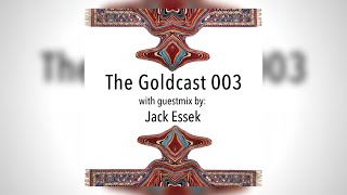 Goldcap amp Jack Essek  The Goldcast 003 [upl. by Coussoule]