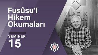 Ekrem Demirli Fusûsu’lHikem Okumaları 15Seminer [upl. by Eihcir]