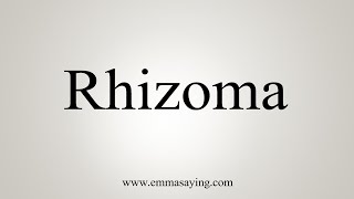 How To Say Rhizoma [upl. by Reynard]