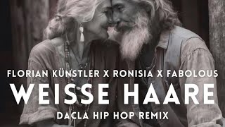 Florian Künstler x Ronisia x Fabolous  Weisse Haare Dacla Remix [upl. by Aratal541]