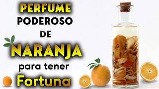 Sorprendente Perfume de NARANJA para tener Fortuna en tu Negocio Clientes Suerte 🍊 [upl. by Arvind]