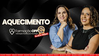 Aquecimento  Black Friday Formação OPP [upl. by Celestyn]