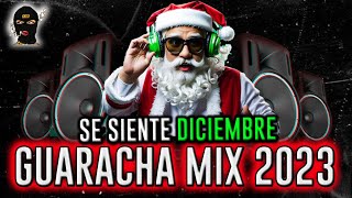 SET GUARACHA  SE SIENTE DICIEMBRE  MIX ALETEO GUARACHA 2023 ALETEOZAPATEOGUARACHA [upl. by Barger]