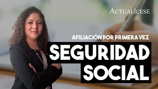 ¿Cómo afiliarse a seguridad social por primera vez [upl. by Edin]