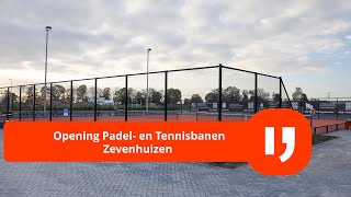 Opening Padel en tennisbanen in Zevenhuizen [upl. by Yrallih599]