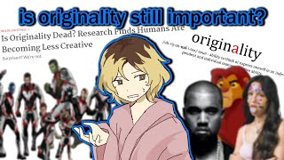 Is Originality Still Important [upl. by Venezia172]