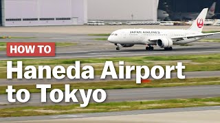 How to get from Haneda Airport to Tokyo  japanguidecom [upl. by Rolland]