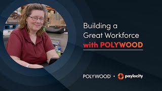 Building a Great Workforce with Paylocity at POLYWOOD [upl. by Klimesh225]