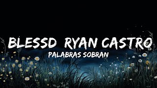 1 Hour Palabras Sobran Remix  Blessd Ryan Castro Bryant Myers Hades 66  Trending Today 2023 [upl. by Ileek349]