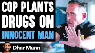 Cop PLANTS DRUGS On INNOCENT MAN What Happens Is Shocking  Dhar Mann [upl. by Aracahs552]