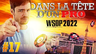 ♠♣♥♦ Dans la Tête dun Pro  WSOP 2022 17 poker [upl. by Allistir]