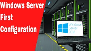 Windows Server 2016 First Configuration  Part 2 [upl. by Sivar]