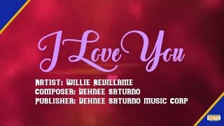 Willie Revillame  I Love You Official Lyric Video [upl. by Lilhak]