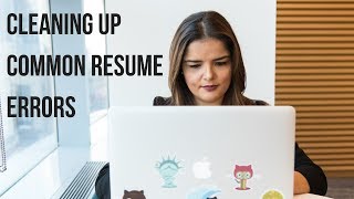 Cleaning Up Common Resume Errors [upl. by Elleira821]