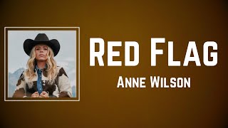 Anne Wilson  Red Flag Lyrics [upl. by Lleznod]