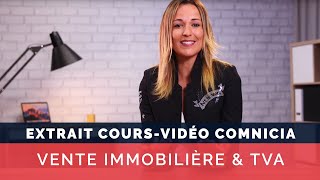 Vente immobilière amp TVA  Cours vidéo COMNICIA [upl. by Ahsian]