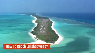 How to Reach Lakshadweep Permit Package amp Everything You Need to Know [upl. by Leanora]