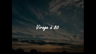 Virage à 80 [upl. by Clarine]