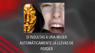 Sí insultas a una mujer automáticamente la llevas de perder [upl. by Gregorio]